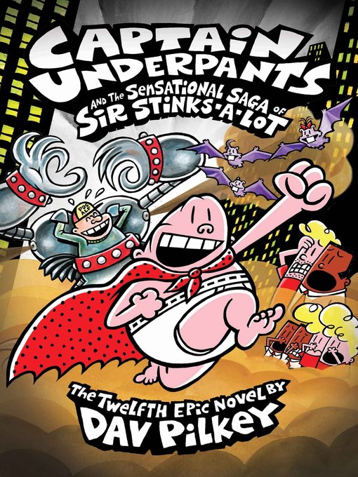 Title details for Captain Underpants and the Sensational Saga of Sir Stinks-A-Lot by Dav Pilkey - Available